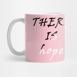 there is hope Mug